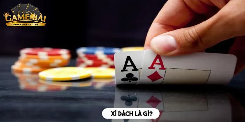 Bài xì dách là gì?